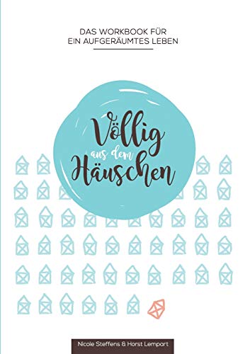 Stock image for Vllig aus dem Huschen: Das Workbook fr ein aufgerumtes Leben for sale by medimops