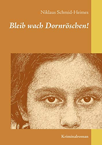 Stock image for Bleib wach Dornr schen!: Kriminalroman for sale by WorldofBooks