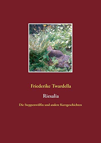 Beispielbild fr Riesalia: Die Steppenwlfin und andere Kurzgeschichten (German Edition) zum Verkauf von Lucky's Textbooks