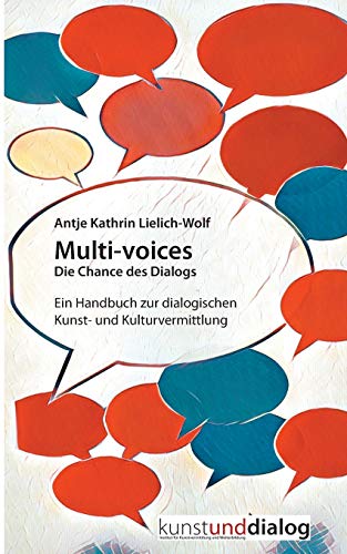 Beispielbild fr Multi-voices Die Chance des Dialogs: Ein Handbuch zur dialogischen Kunst- und Kulturvermittlung zum Verkauf von medimops