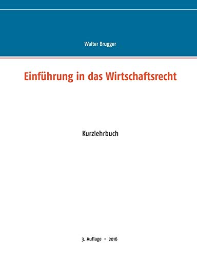 Stock image for Einfhrung in das Wirtschaftsrecht: Kurzlehrbuch for sale by medimops
