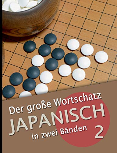 Stock image for Der groe Wortschatz Japanisch in zwei Bnden Band 2: Die wichtigsten Vokabeln thematisch geordnet for sale by medimops