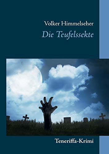 Beispielbild fr Die Teufelssekte: Teneriffa-Krimi (German Edition) zum Verkauf von Lucky's Textbooks