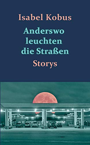 Imagen de archivo de Anderswo leuchten die Straen: Storys (German Edition) a la venta por Lucky's Textbooks