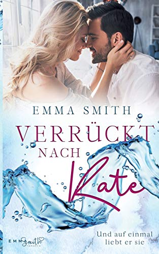 Beispielbild fr Verrückt nach Kate: Und auf einmal liebt er sie zum Verkauf von WorldofBooks