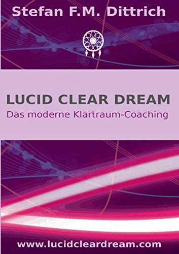 Beispielbild fr Lucid Clear Dream: Das moderne Klartraum-Coaching zum Verkauf von medimops