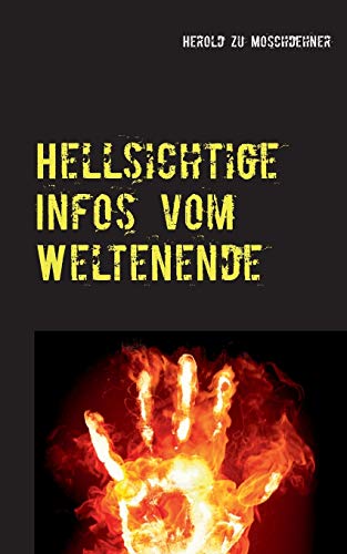 Stock image for Hellsichtige Infos vom Weltenende: So wird die Menschheit untergehen (German Edition) for sale by Lucky's Textbooks