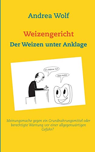 Stock image for Weizengericht: Der Weizen unter Anklage (German Edition) for sale by Lucky's Textbooks