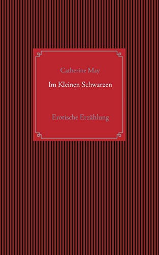 Stock image for Im Kleinen Schwarzen:Erotische Erzahlung for sale by Chiron Media