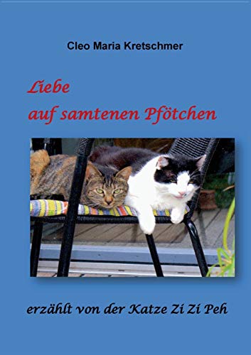 Imagen de archivo de Liebe auf samtenen Pftchen: erzhlt von der Katze Zi Zi Peh a la venta por medimops