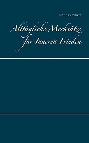 Beispielbild fr Alltgliche Merkstze fr Inneren Frieden zum Verkauf von Buchpark