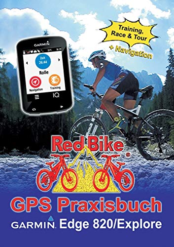 Beispielbild fr GPS Praxisbuch Garmin Edge 820 / Explore: Praxis- und modellbezogen fr einen schnellen Einstieg (German Edition) zum Verkauf von Books Unplugged