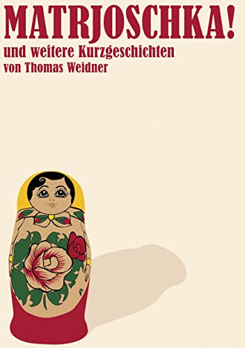 9783741289354: Matrjoschka!: und weitere Kurzgeschichten von Thomas Weidner