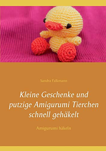 Stock image for Kleine Geschenke und putzige Amigurumi Tierchen schnell gehkelt: Amigurumi hkeln for sale by medimops