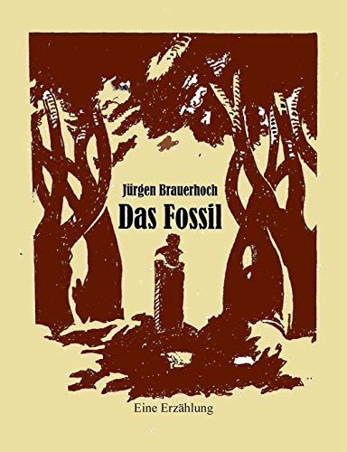 Imagen de archivo de Das Fossil: Eine Erzhlung (German Edition) a la venta por Lucky's Textbooks