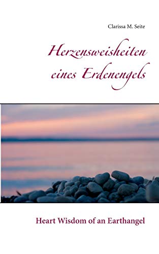 9783741292514: Herzensweisheiten eines Erdenengels: Heart Wisdom of an Earthangel (German Edition)