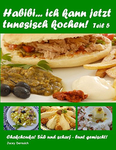 Beispielbild fr Habibi. ich kann jetzt tunesisch kochen! Teil 5: Chakchouka! S und scharf - bunt gemischt! zum Verkauf von medimops