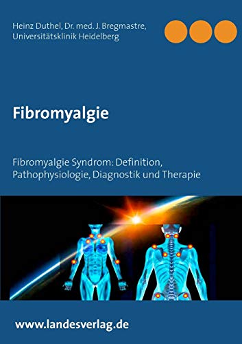 Imagen de archivo de Fibromyalgie: Fibromyalgie Syndrom: Definition, Pathophysiologie, Diagnostik und Therapie a la venta por medimops