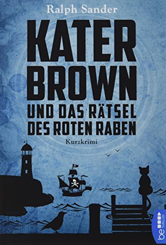 Kater Brown und das Rätsel des Roten Raben : Kurzkrimi - Ralph Sander