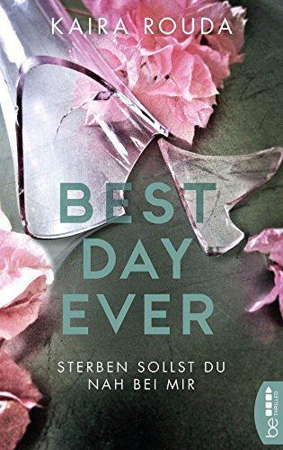 Stock image for Best Day Ever: Sterben sollst Du nah bei mir for sale by medimops