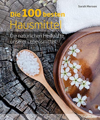 Stock image for Die 100 besten Hausmittel: Die natrlichen Heilkrfte unserer Lebensmittel for sale by medimops