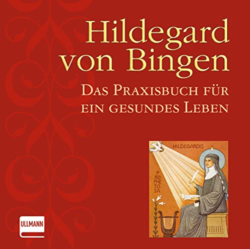 Hildegard von Bingen: Das Praxishandbuch für ein gesundes Leben - Dubois, Jaqueline