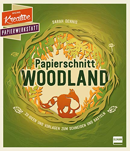 Beispielbild fr Papierschnitt: Woodland: 20 Ideen und Vorlagen zum Schneiden und Basteln (Meine kreative Papierwerkstatt) zum Verkauf von medimops