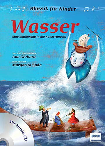 Beispielbild fr Klassik fr Kinder: Wasser: Eine Einfhrung in die Konzertmusik - Mit Musik-CD zum Verkauf von medimops