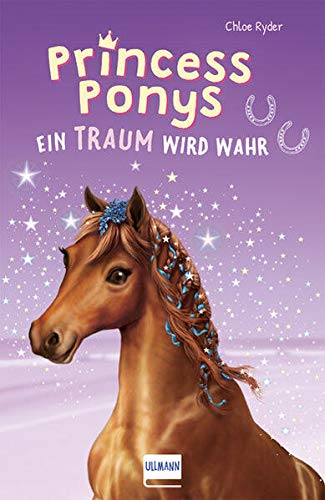 Stock image for Princess Ponys (Bd. 2): Ein Traum wird wahr, (Kinderbuch ab 7 Jahren, Pferdegeschichten) for sale by medimops
