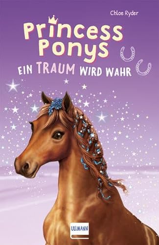 Stock image for Princess Ponys (Bd. 2): Ein Traum wird wahr, (Kinderbuch ab 7 Jahren, Pferdegeschichten) for sale by medimops