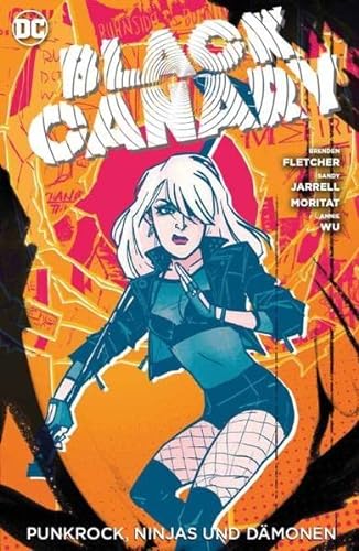 Stock image for Black Canary: Bd. 2: Punkrock, Ninjas und Dmonen for sale by Books Unplugged