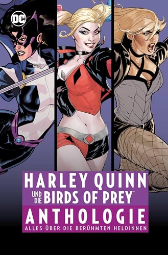9783741615726: Harley Quinn und die Birds of Prey Anthologie: Alles ber die berhmten Heldinnen