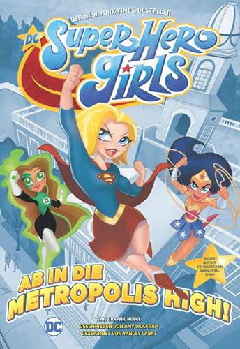 Stock image for DC Super-Hero Girls - Ab in die Metropolis High -Language: german for sale by GreatBookPrices