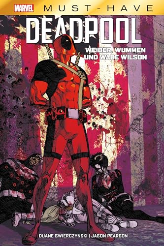 Beispielbild fr Marvel Must-Have: Deadpool: Weiber, Wummen und Wade Wilson zum Verkauf von Revaluation Books