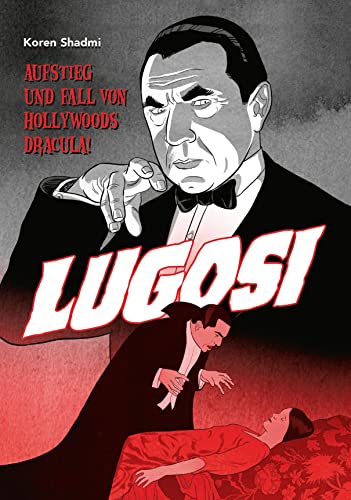 Stock image for Lugosi - Aufstieg und Fall von Hollywoods Dracula! for sale by medimops