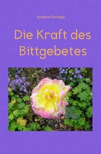 Stock image for Die Kraft des Bittgebetes for sale by Revaluation Books