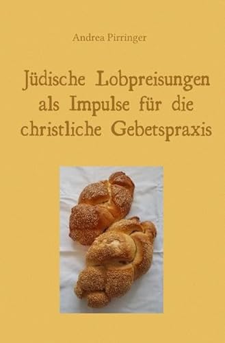 Stock image for Jdische Lobpreisungen als Impulse fr die christliche Gebetspraxis for sale by Revaluation Books