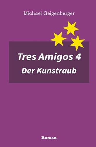 Beispielbild fr Tres Amigos 4 - Der Kunstraub zum Verkauf von Revaluation Books