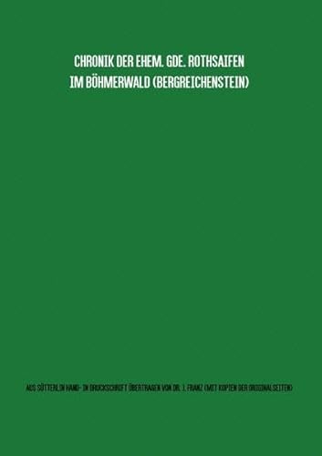 9783741810206: Gemeindechronik Rothsaifen (Bergreichenstein, Bhmerwald) bertragung von Stterlin-Hand- in Maschinenschrift mit Kopien aller Originalseiten