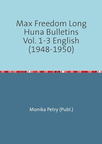 Stock image for Max Freedom Long Huna Bulletins Vol. 1-3 English (1948-1950) for sale by Revaluation Books