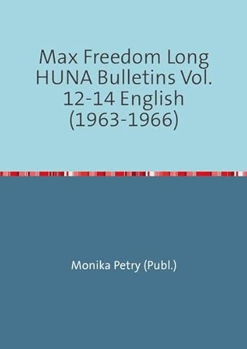 Stock image for Max Freedom Long Huna Bulletins Vol. 12-14 English (1963-1966) for sale by Revaluation Books