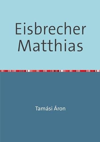 Beispielbild fr Eisbrecher Matthias zum Verkauf von Revaluation Books