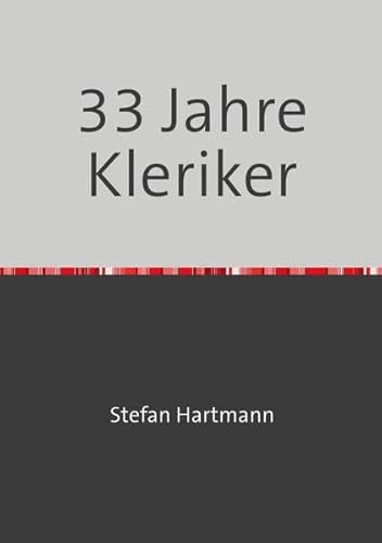 9783741819148: 33 Jahre Kleriker