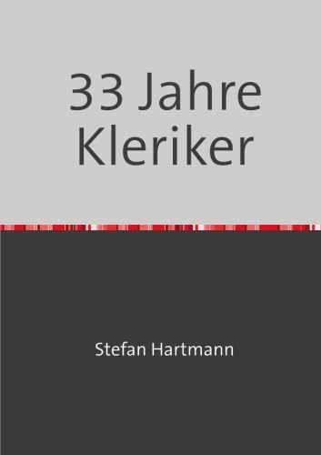 Stock image for 33 Jahre Kleriker for sale by Revaluation Books