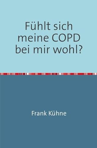 Stock image for Fhlt sich meine COPD bei mir wohl? for sale by Revaluation Books