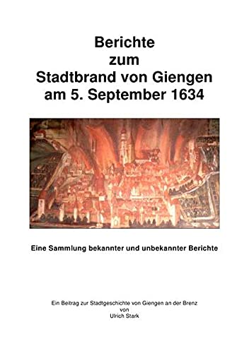 9783741833885: Berichte zum Stadtbrand von Giengen am 5. September 1634