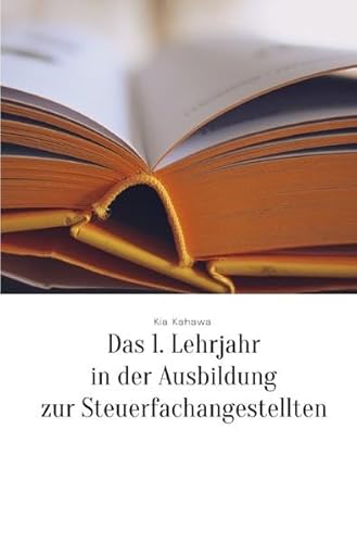 Beispielbild fr Zusammenfassungen der theoretischen Inhalte der Steuerfachangestellten-Ausbildung: Das 1. Lehrjahr in der Ausbildung zur Steuerfachangestellten zum Verkauf von medimops