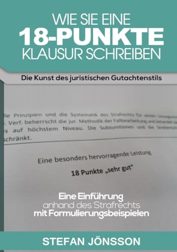 9783741841927: Wie Sie eine 18-Punkte-Klausur schreiben: Die Kunst des juristischen Gutachtenstils (German Edition)