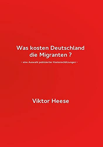 Beispielbild fr Was kosten Deutschland die Migranten ? zum Verkauf von Revaluation Books