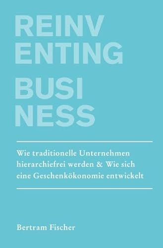 Beispielbild fr Reinventing Business (German Edition) zum Verkauf von More Than Words